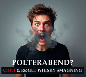 Polterabend Chili / røget whisky Smagning - 12 personer